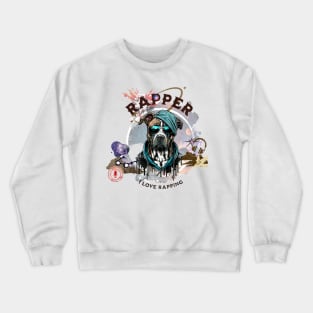 Rapping dog - part-time pet career Crewneck Sweatshirt